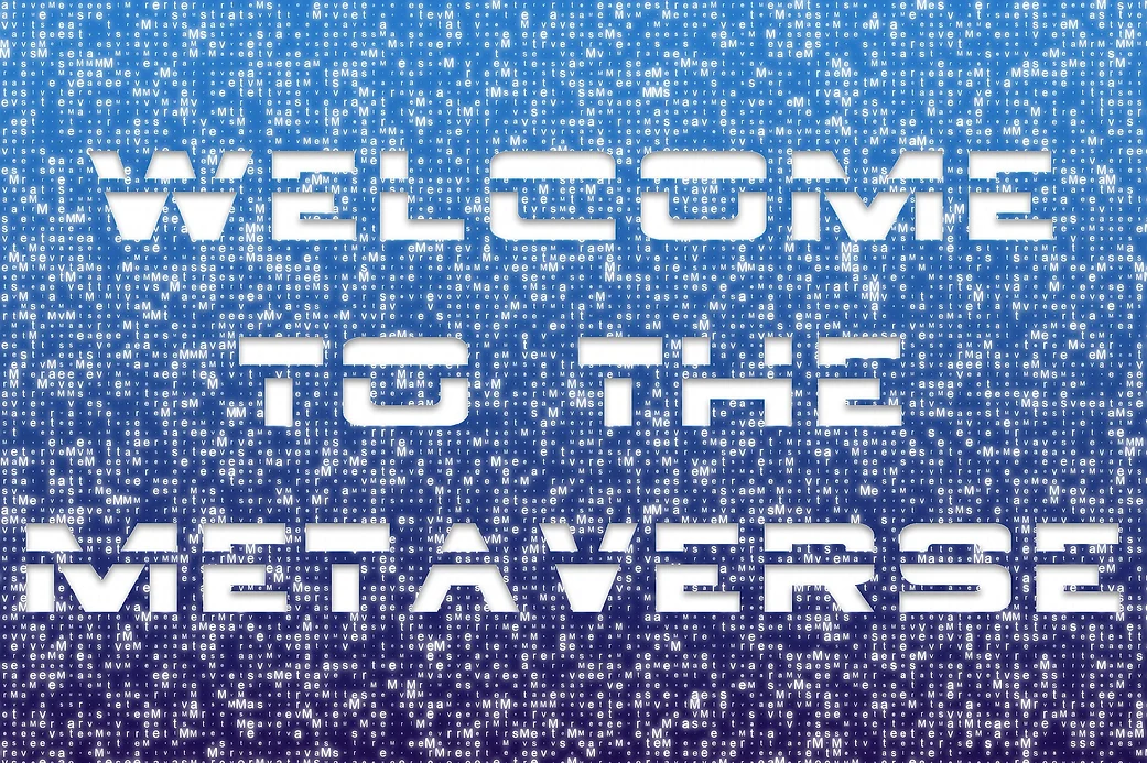 Welcome to the Metaverse